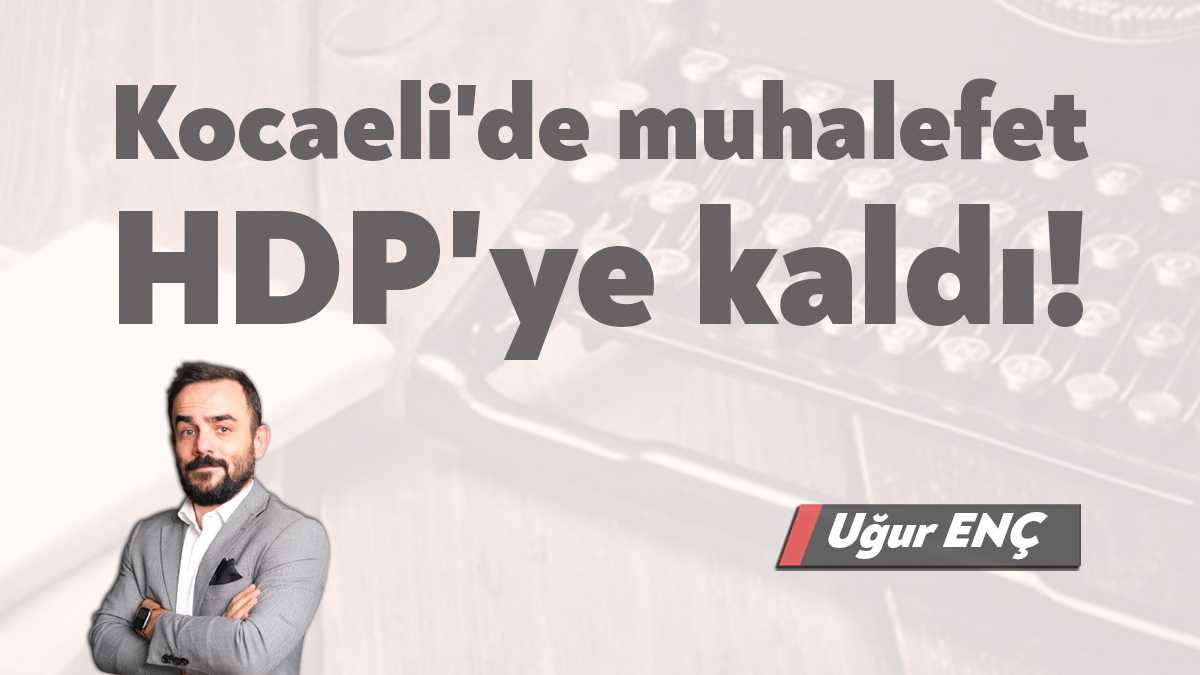 14 Mayıs seçimleri tamamlandı. Kocaeli’de muhalefet partileri6 milletvekili ile Ankara’da