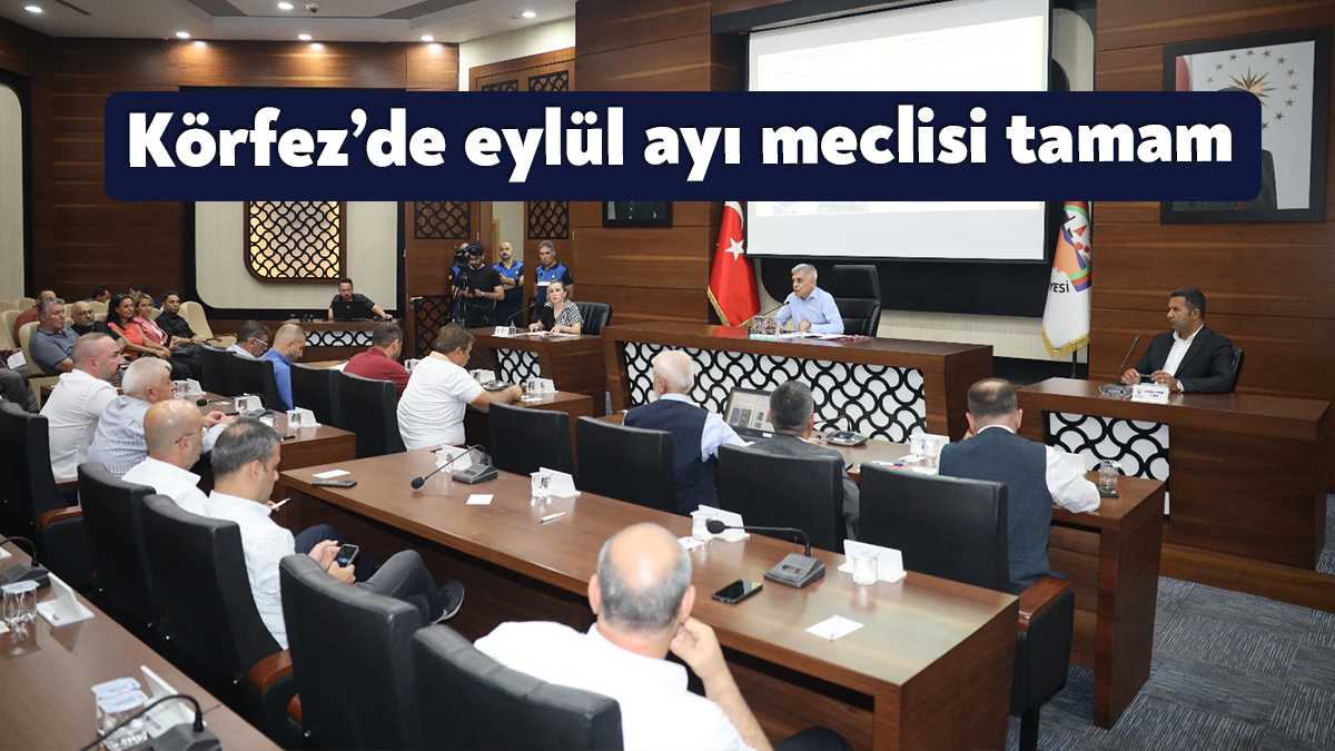 Körfez Belediyesi Eylül Ayı Meclis Toplantısı gerçekleştirildi. Meclis gündeminde yer