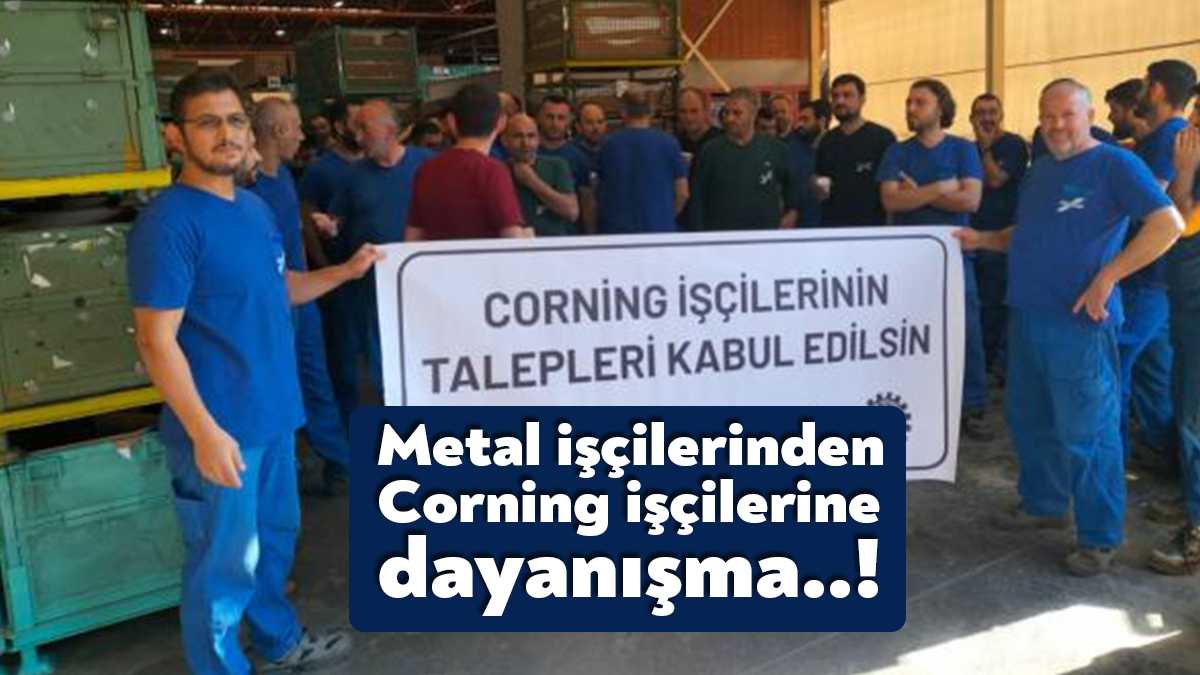 Grevlerinde 61 günü geride bırakan Corning işçilerine metal işçilerinden destek