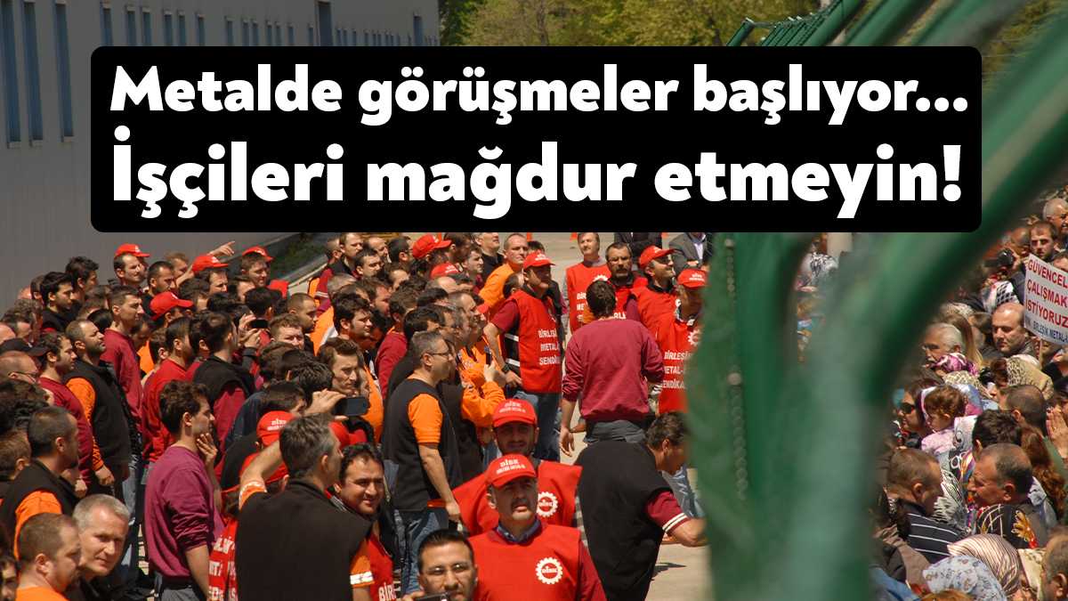 185 bin metal işçisini kapsayan ve Türkiye’nin en büyük iş
