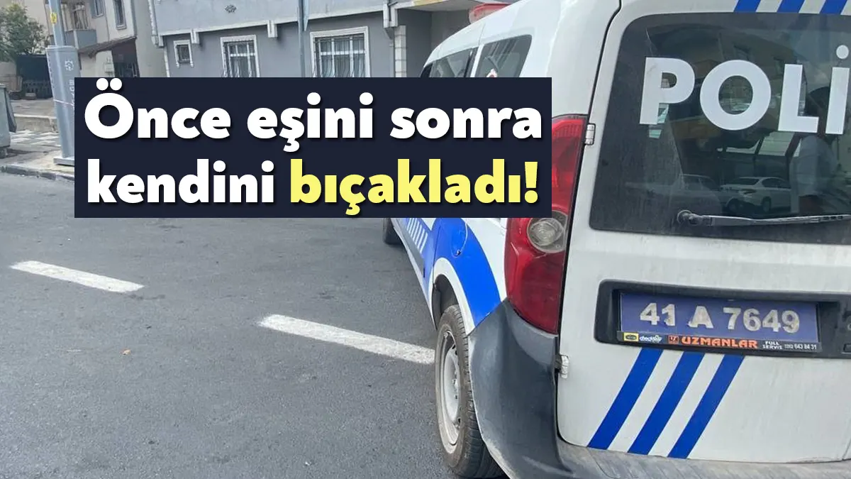 Kocaeli'nin Darıca ilçesinde bir şüpheli, önce eşini sonra da kendini