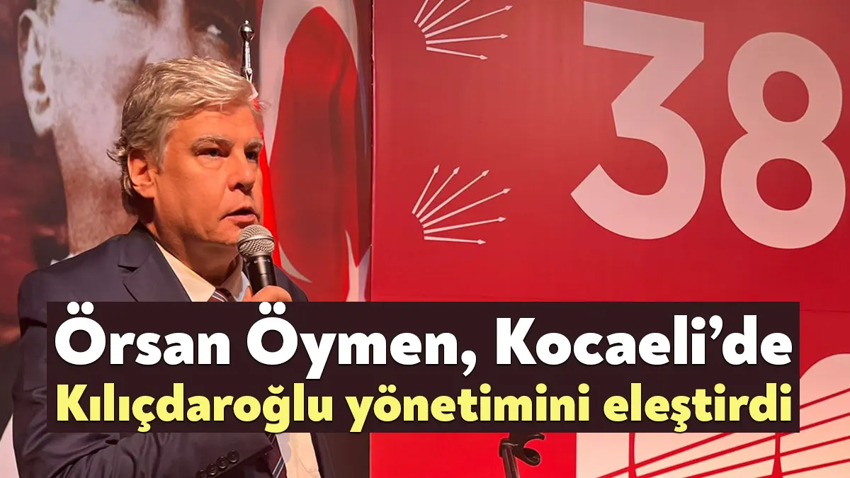 CHP Genel Başkan Aday Adayı Örsan Öymen, CHP Kocaeli İl