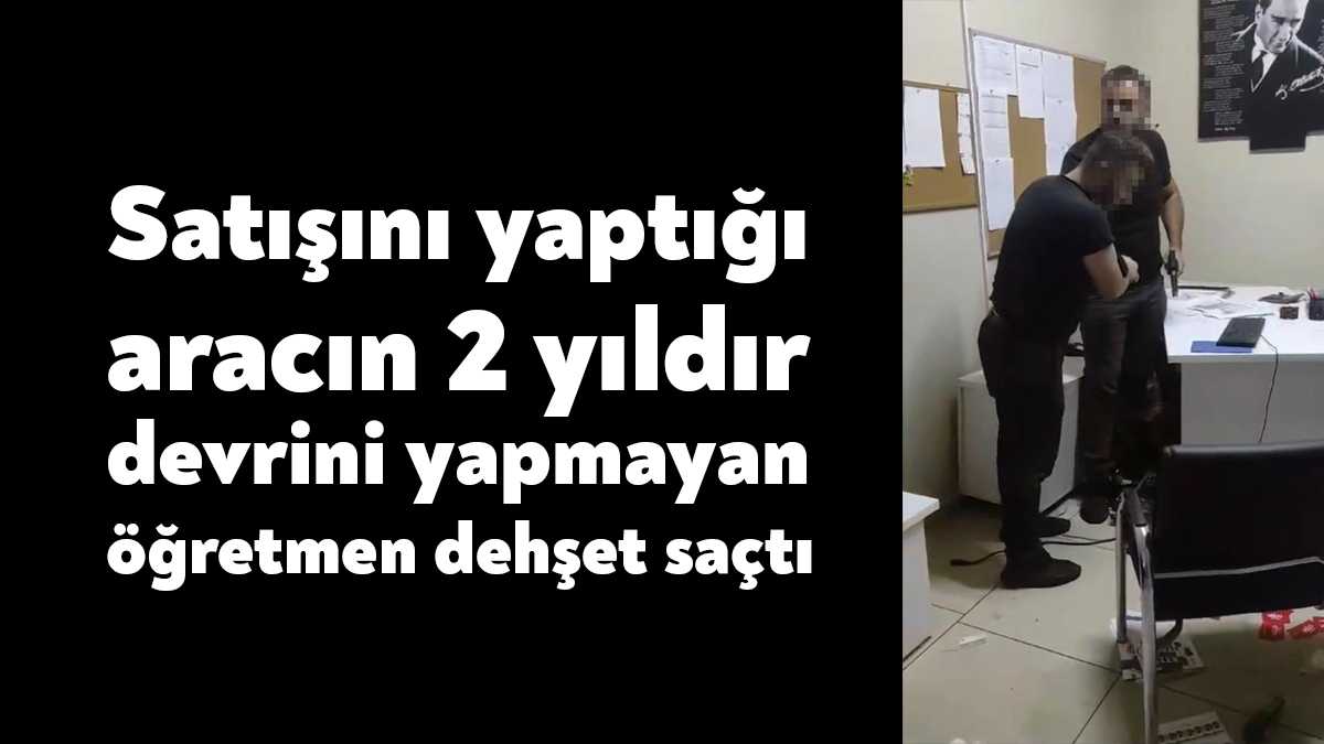 Kocaeli'de bir öğretmen, arabasını satıp 2 yıldır devrini yapmadığı şahsı,