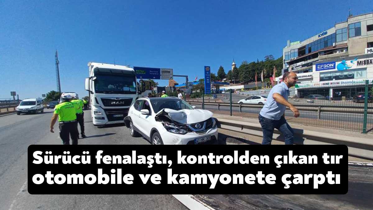 Kocaeli'nin İzmit ilçesinde fenalaşan sürücünün kontrolünden çıkan tır, aynı yönde