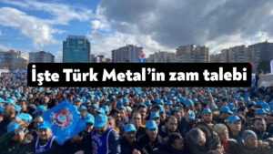 Türk Metal Sendikası ne kadar zam istiyor?