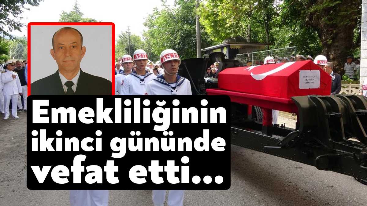 Emekliliğinin ikinci gününde Ankara'da vefat eden Tuğamiral Burak Akçay düzenlen