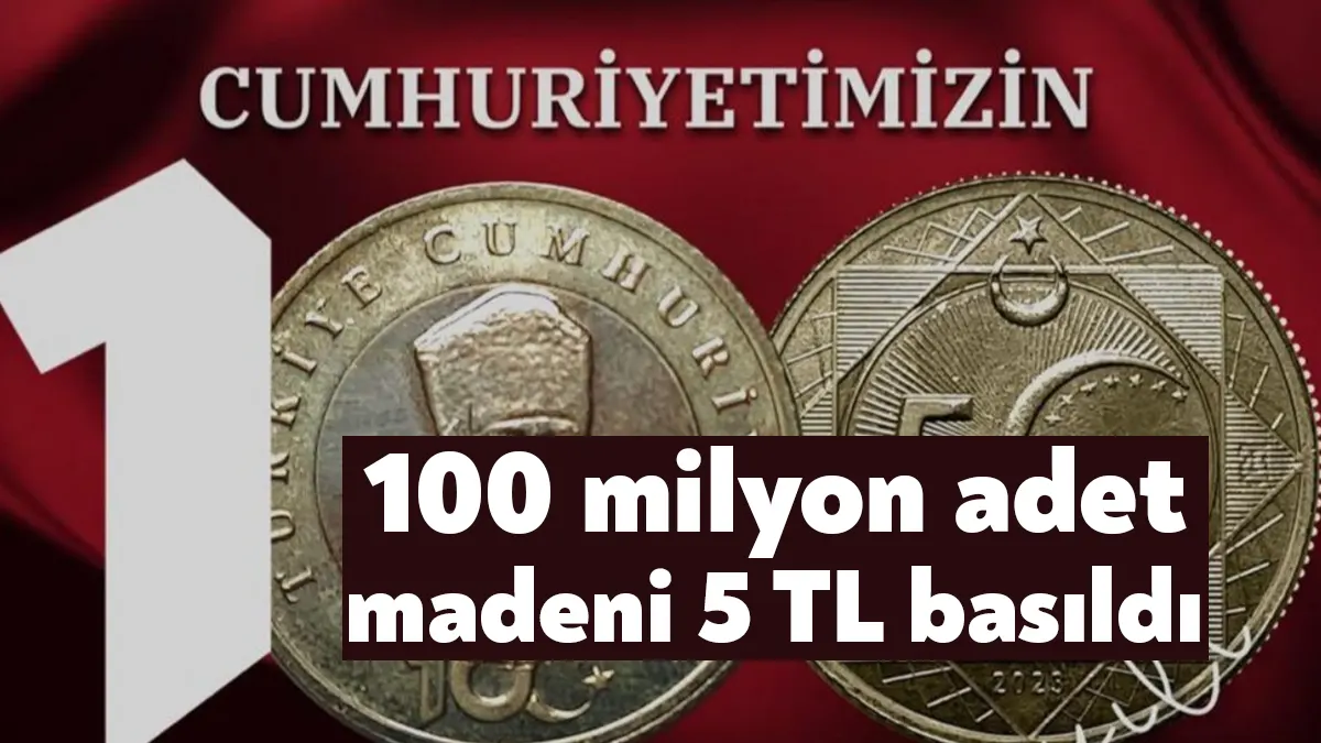 Cumhuriyetin 100'üncü yılı anısına 100 milyon adet, 5 TL değerindeki