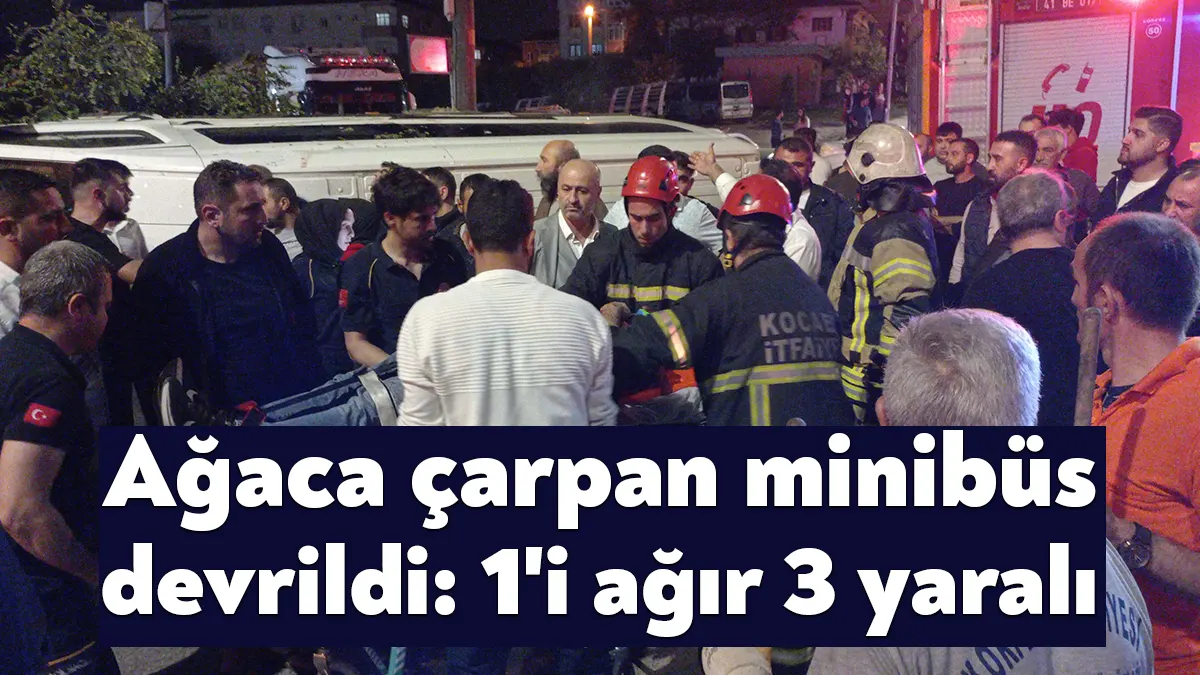 Kocaeli’nin Körfez ilçesinde önce ağaca, ardından reklam panosuna çarpan minibüs