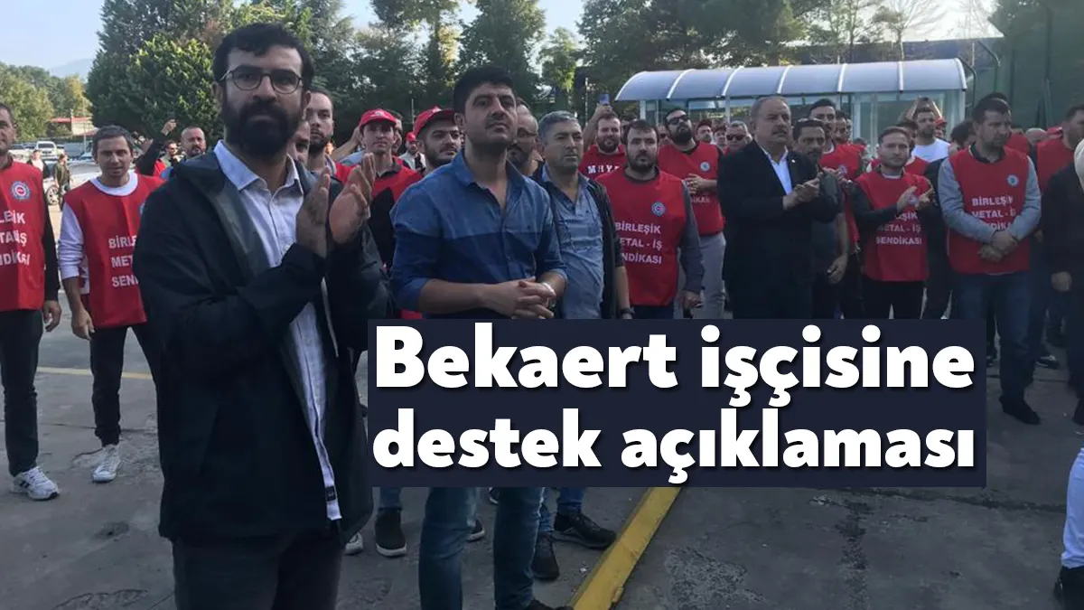 Bekaert'te sendika temsilcisinin işten atılması üzerine başlayan eylemler için İYİ