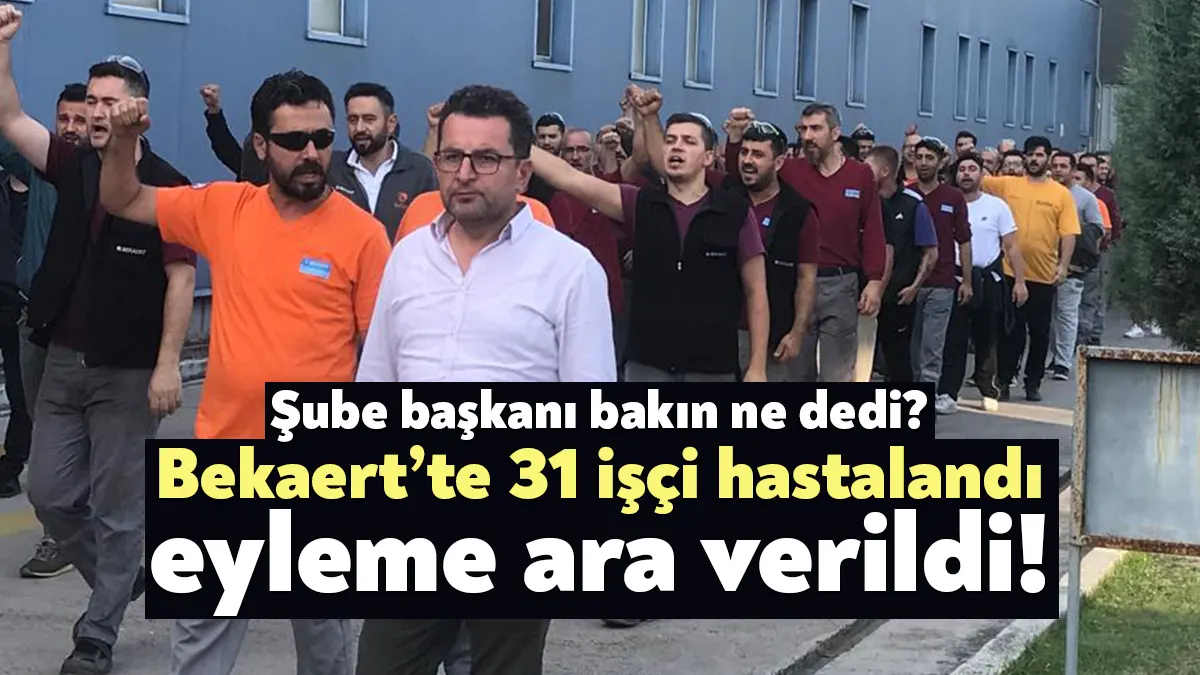 Kocaeli İzmit’te üretim yapan Bekaert’te sendika baş temsilcisinin işten atılması