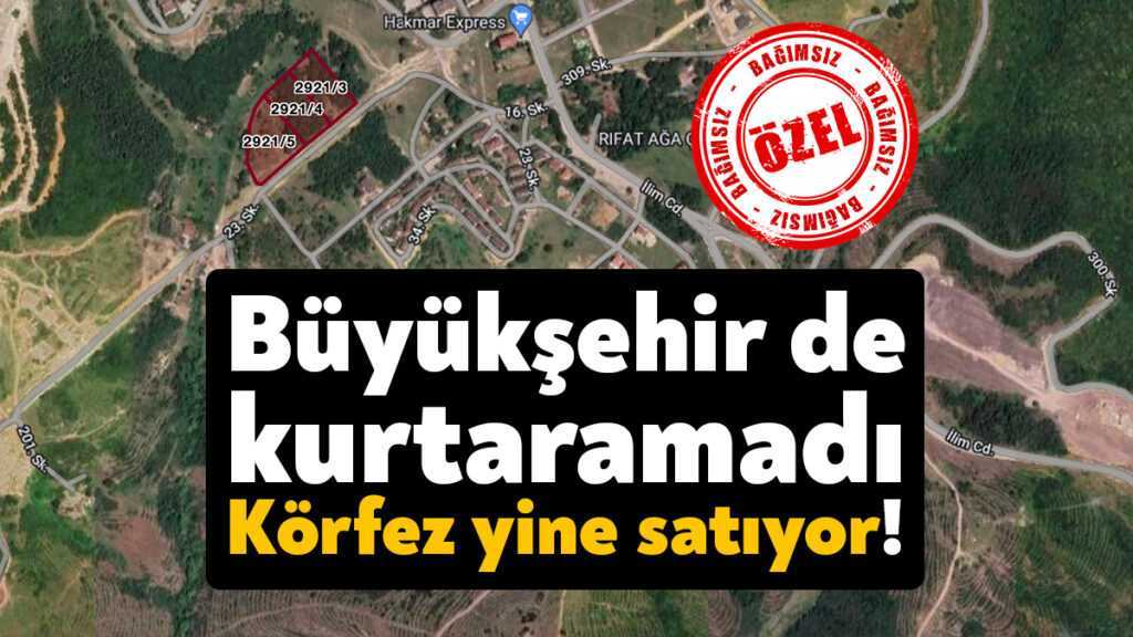Körfez Belediyesi’nde 40 dönümlük dev arazinin satışı da belediyeyi maddi