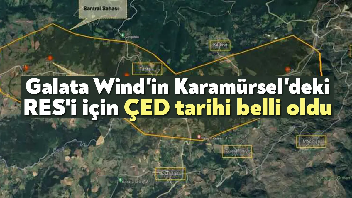 Galata Wind Enerji A.Ş.’nin Karamürsel’de inşa edeceği depolamalı RES santrali