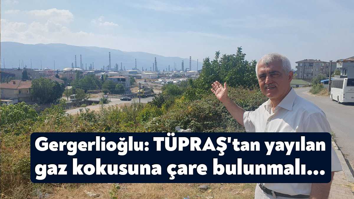 Körfez’deki TÜPRAŞ tesislerine giderek vatandaşın rahatsız olduğu gaz kokusunu gündeme
