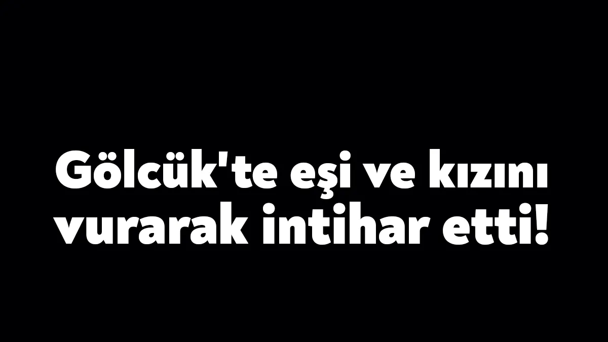 Kocaeli'nin Gölcük ilçesinde bir şahıs boşanma aşamasındaki eşini ve kızını