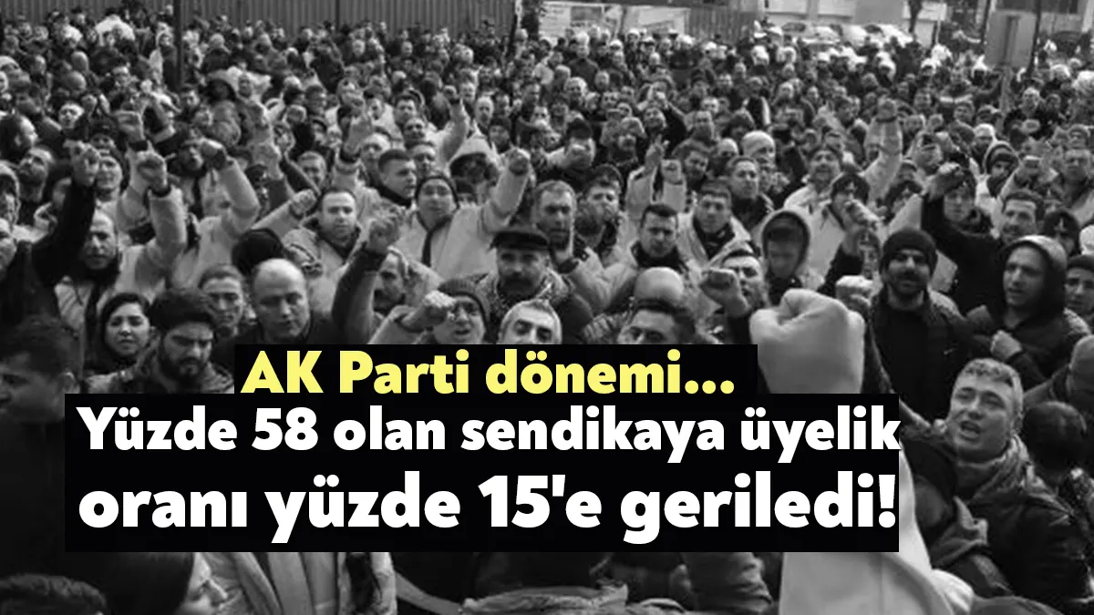 AKP hükümeti döneminde Türkiye sendikal haklar konusunda karnesi en kötü