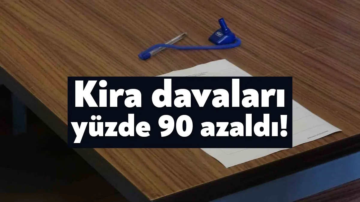 Kira davaları arabuluculuk sayesinde yüzde 90 azaldı, bugüne kadar 7