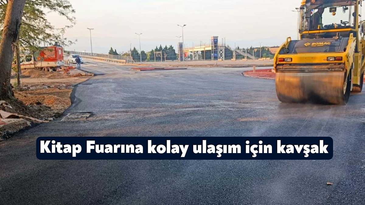 Kongre Merkezi’nde düzenlenecek Kitap Fuarına araç ve yayaların rahat ulaşımını