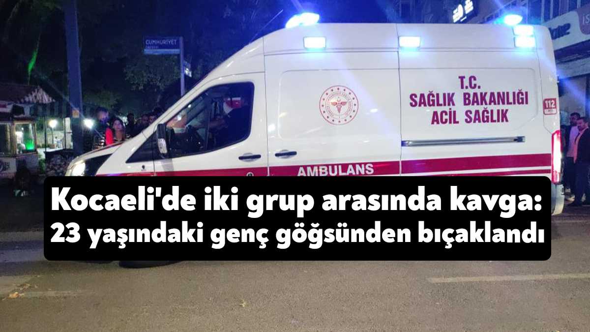 Kocaeli'nin İzmit ilçesinde iki grup arasında çıkan kavgada, 23 yaşındaki