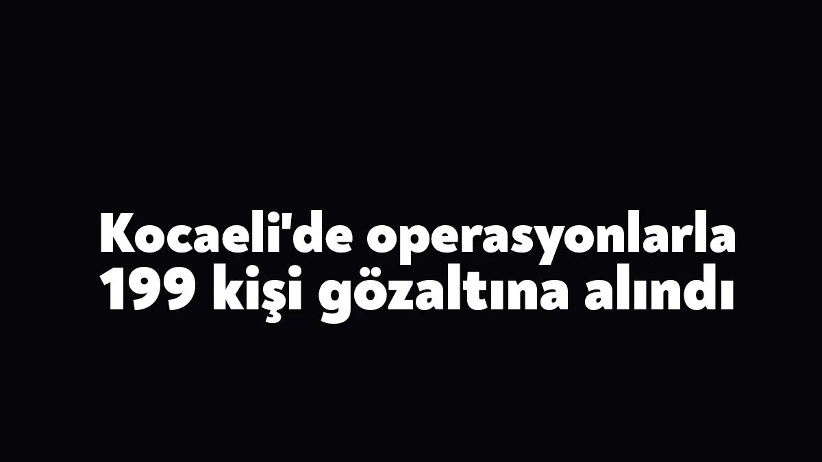 Kocaeli'de polis ve jandarma ekiplerinin son bir haftada yaptığı uyuşturucu