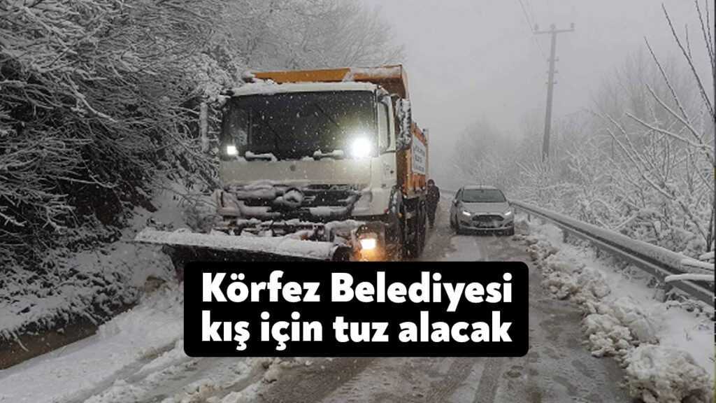 Körfez Belediyesi tarafından kış aylarında buzla mücadele çalışmalarında kullanılmak üzere