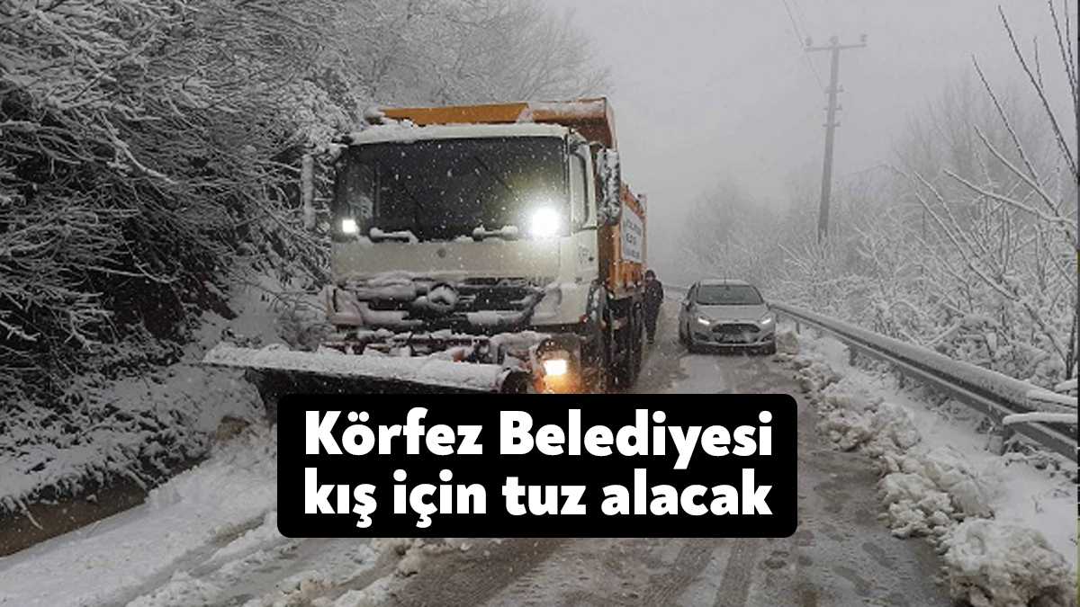 Körfez Belediyesi tarafından kış aylarında buzla mücadele çalışmalarında kullanılmak üzere
