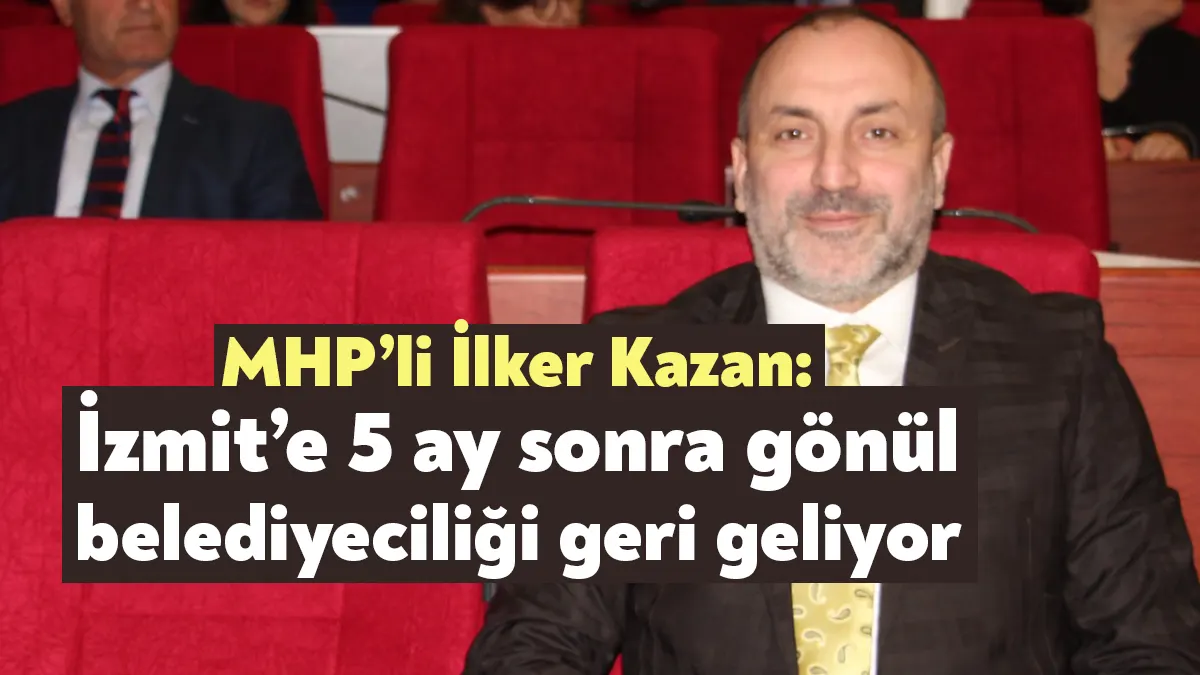 İzmit Belediye Meclisi MHP Meclis Üyesi İlker Kazan, “Gülümse İzmit,