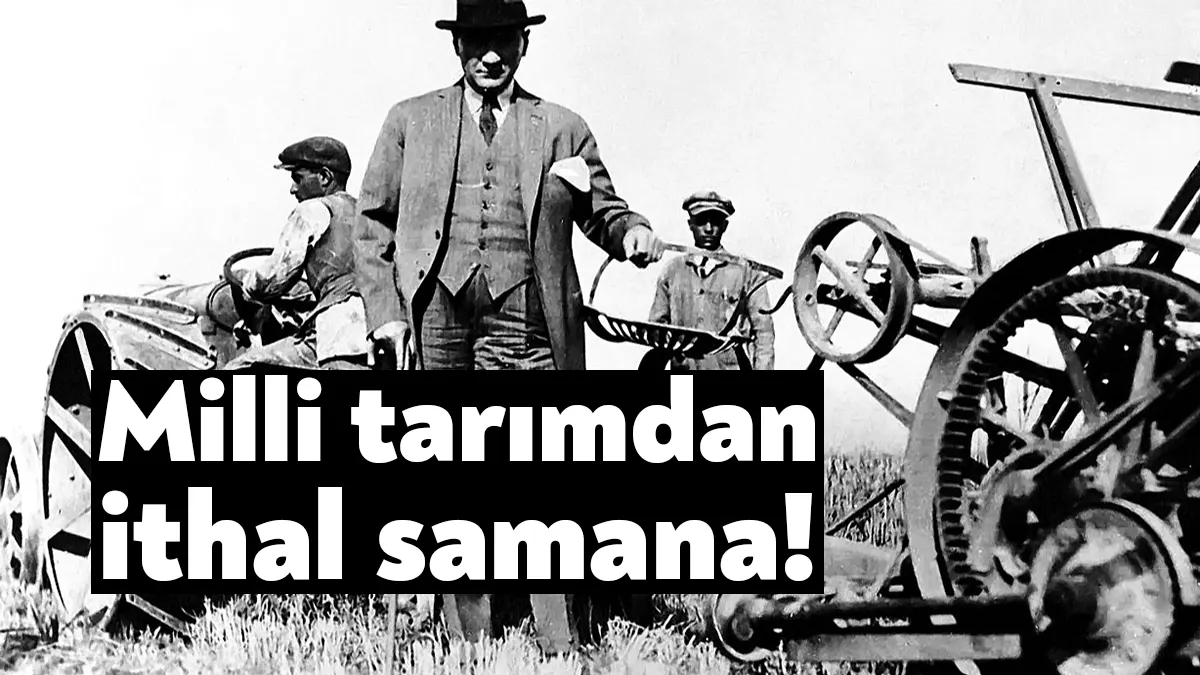Atatürk’ün, “Milli ekonominin temeli tarımdır” diyerek başlattığı tarım hamlesi kısa