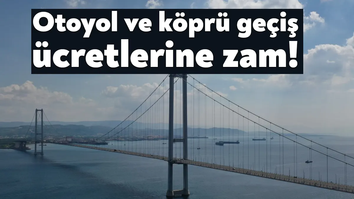 Karayolları Genel Müdürlüğü, otoyol ve köprü ücretlerinin 25 Ekim Çarşamba