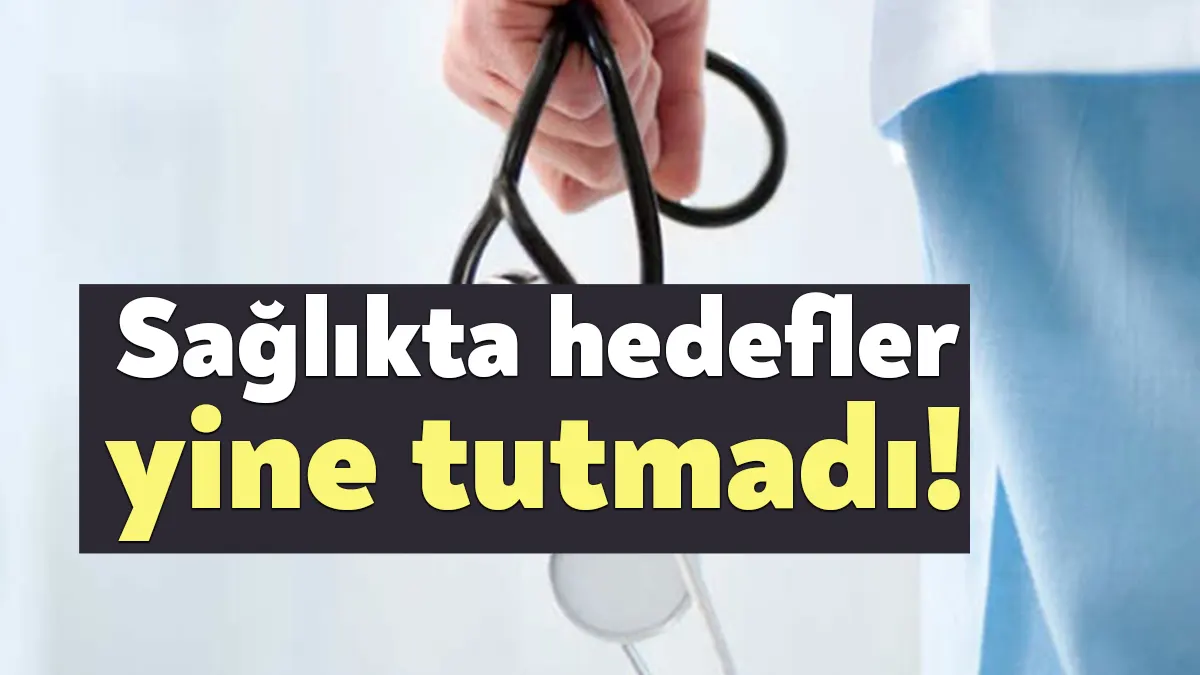 12. Kalkınma Planı’nda sağlıkla ilgili hedeflere ulaşılamadığı görüldü. Aile hekimi