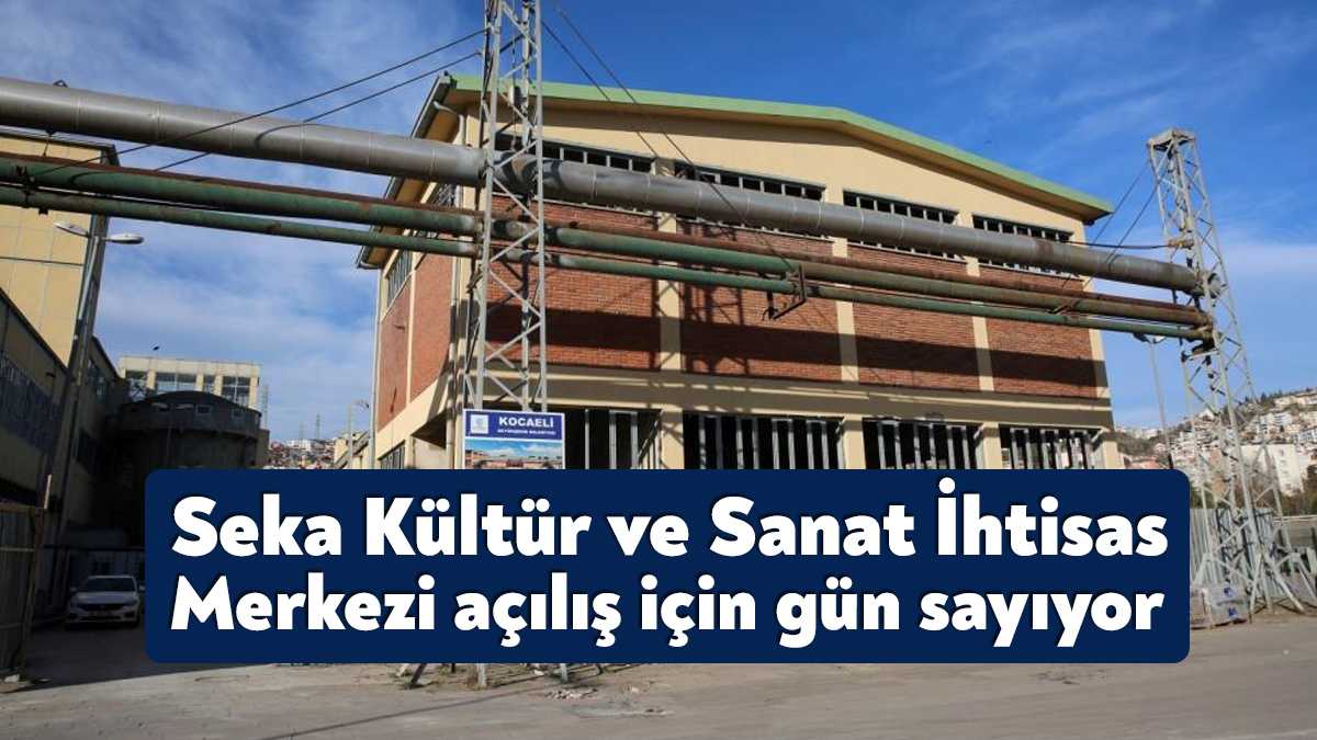 Seka Kültür Havzası'nın ilk eseri olması planlanan Kültür ve Sanat