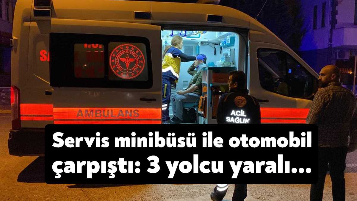 Kocaeli'nin Kartepe ilçesinde servis minibüsü ile otomobilin çarpışması neticesinde meydana