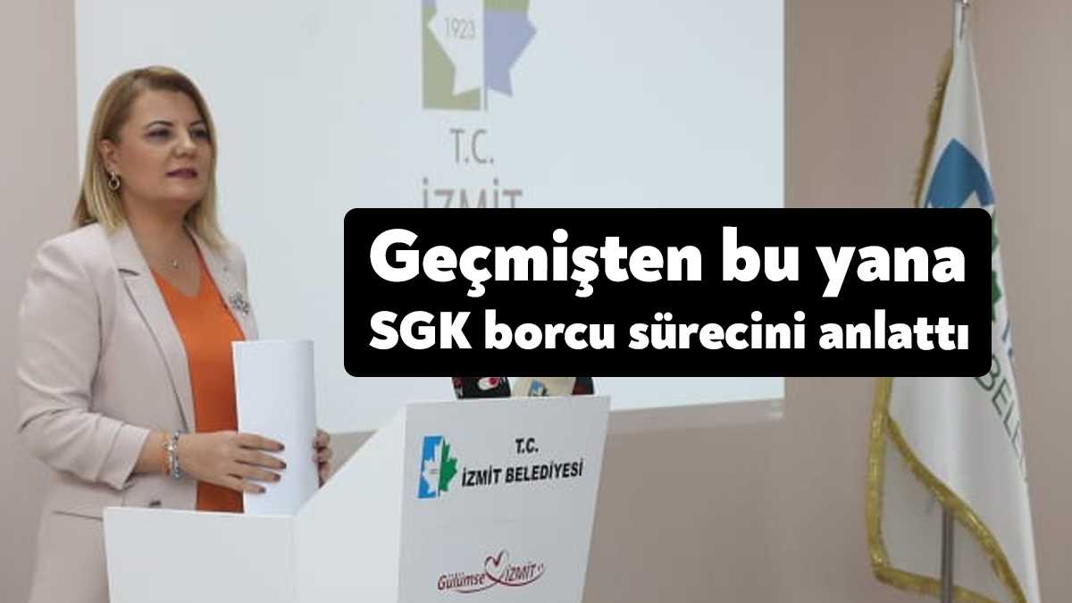 İzmit Belediye Başkanı Fatma Kaplan Hürriyet, SGK borçları ile ilgili