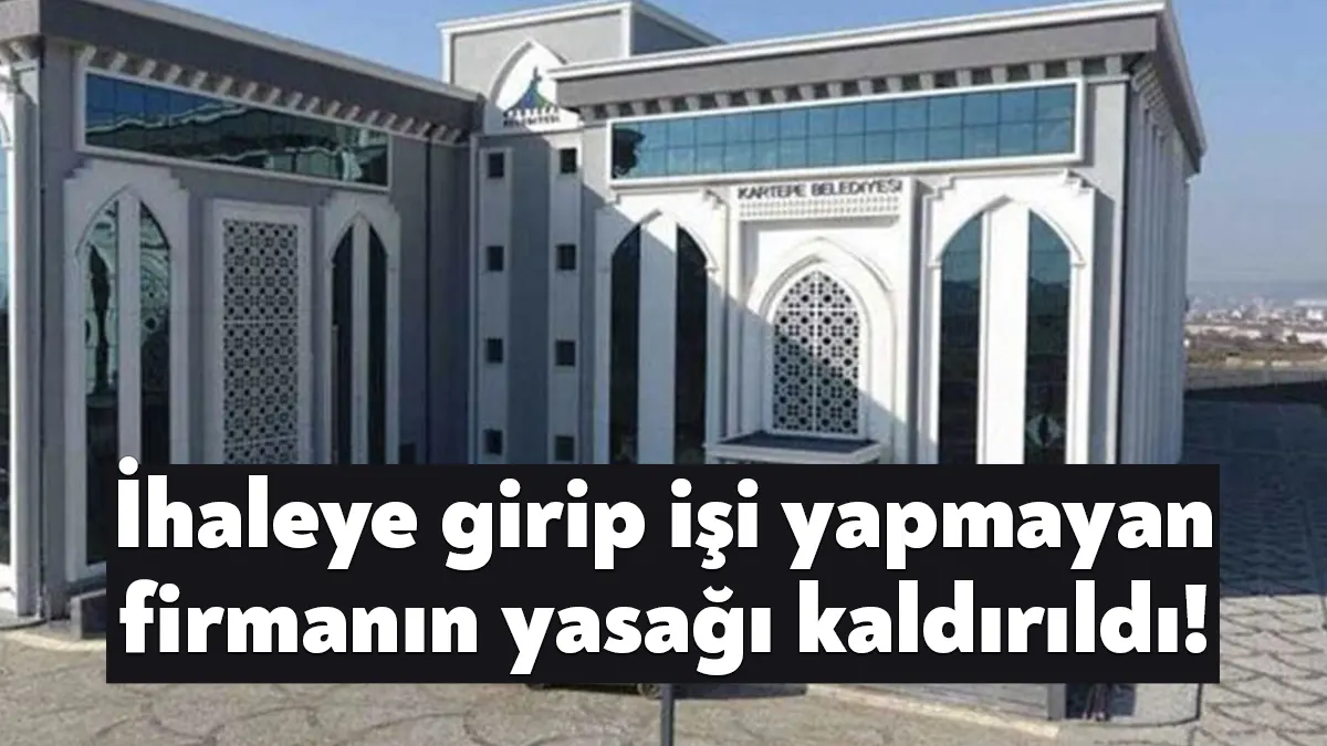 Kartepe Belediyesi ihalelerine katılmaktan men edilen Tartar İnşaat’ın ihale yasağı