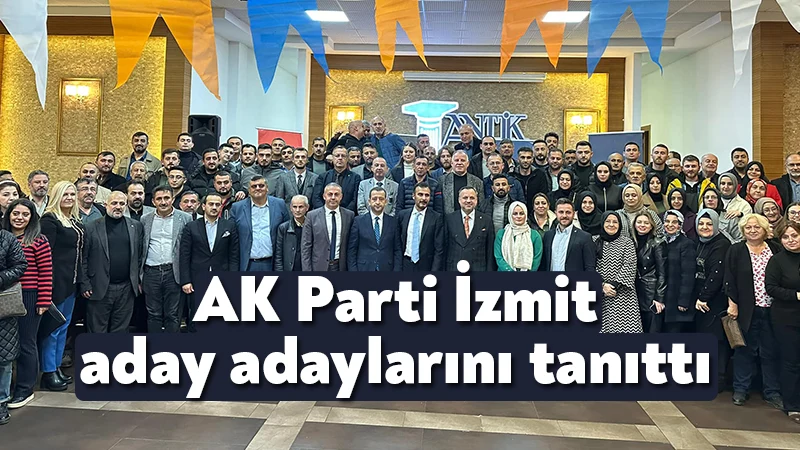 AK Parti İzmit, aday adaylarını tanıttı