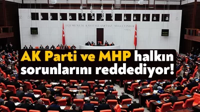 Ülke sorunlarının muhalefet partileri tarafından Meclis’e taşınması AKP-MHP ittifakının ardı