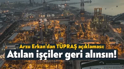 Emek Partisi Kocaeli İl Başkanı Arzu Erkan geçtiğimiz günlerde TÜPRAŞ’ta
