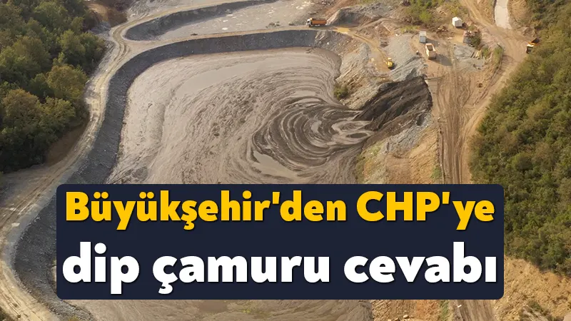 Büyükşehir’den CHP’ye dip çamuru cevabı