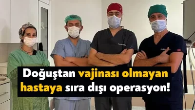 Kocaeli'de doğuştan vajinası olmayan 20 yaşındaki hastaya, Türkiye'de yeni uygulanan