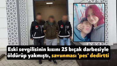 Kocaeli’de eski sevgilisinin 15 yaşındaki kızını 25 yerinden bıçaklayıp işkence