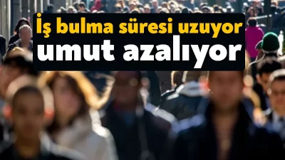 Bir yıldan daha uzun süredir iş bekleyenlerde yaşanan artış dikkat
