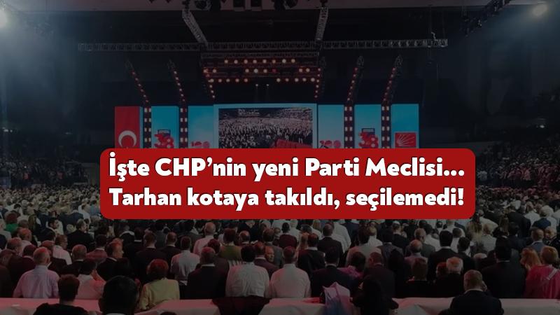 İşte CHP’nin yeni Parti Meclisi… Tarhan kotaya takıldı!