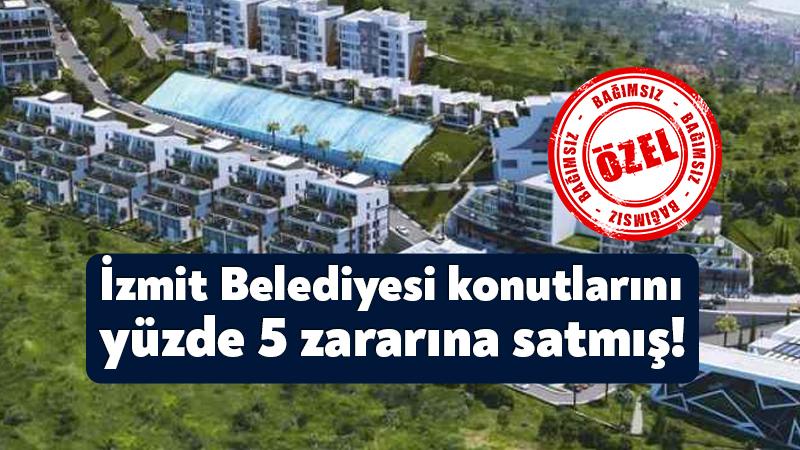 İzmit Belediyesi konutlarını yüzde 5 zararına satmış!