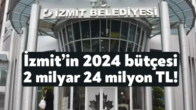 İzmit Belediye Meclisi kasım ayı oturumunda 2024 yılı gelir gider