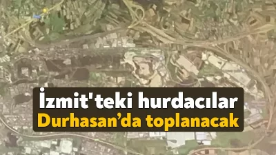 Kocaeli Büyükşehir Belediye Meclisi Kasım Ayı Oturumu’nda hurdacıların Durhasan’da 60