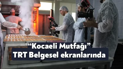 Kocaeli Büyükşehir’in gastronomi turizmini geliştirme çalışmalarında “Kocaeli Mutfağı”nın eşsiz lezzetleri