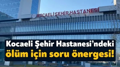 CHP Kocaeli Milletvekili Prof. Dr. Mühip Kanko, Kocaeli Şehir Hastanesindeki