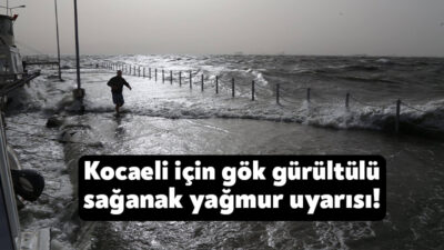 Kocaeli Valiliği haftasonu kent genelinde yoğun yağış ve fırtına beklendiğini