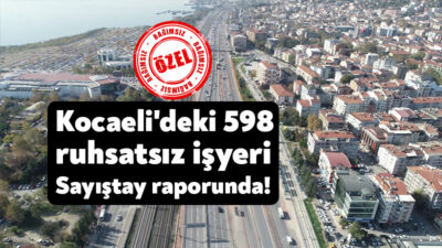 Sayıştay denetçileri 2022 yılı denetim raporlarında Kocaeli Büyükşehir Belediyesi yetki