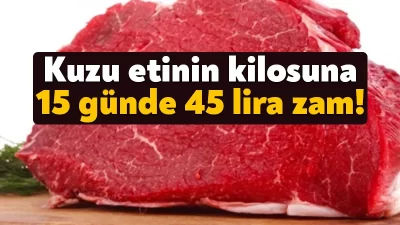 Kuzu karkas etin kilogramı, 15 günde gelen zamla 245 liradan