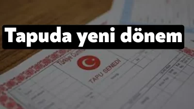 Tapu ve Kadastro Genel Müdürlüğü’nün tapu işlem süreçlerini kişi ve